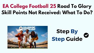 EA College Football 25 Road To Glory Skill Points Not Received What To Do [upl. by Nnairet]