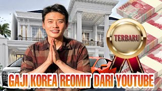 GAJI KOREA REOMIT DARI YOUTUBE [upl. by Nerte]