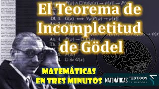 EL TEOREMA DE INCOMPLETITUD DE GÖDEL  MATEMÁTICAS EN TRES MINUTOS [upl. by Millburn]