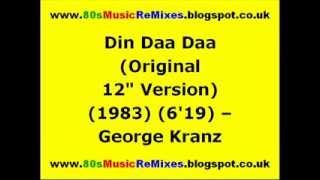 Din Daa Daa Original 12quot Version  George Kranz  80s Dance Music  80s Club Music  80s Club Mix [upl. by Lilyan]