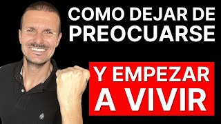 DEJA de PREOCUPARTE y Empieza a VIVIR No Tienes el CONTROL 16 Tips Como Dejar de Preocuparse [upl. by Rheta]