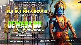 Dj SarZen Personal Song  Dewana Hoon Dewana EDM Drop Mix Dj Rj Bhadrak  UP Azamgarh Setup Song [upl. by Barber]