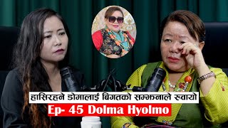 Yatra  Ep 45  Doma Hyolmo  Podcast with Sampada Limbu [upl. by Ailimat696]