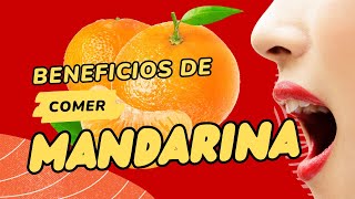 Beneficios de Comer MANDARINA Y lo QUE NO SABIAS [upl. by Llennoc224]