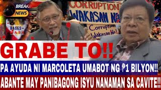 GRABE PA AYUDA NI MARCOLETA UMABOT NG ₱1 BILYON ABANTE MAY PANIBAGONG ISYU NANAMAN SA CAVITE [upl. by Eirehc350]