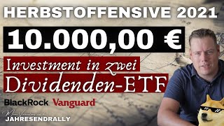 10000 € in DividendenETFs investiert  Herbstoffensive 2021 [upl. by Ettennal103]