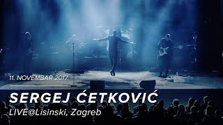 SERGEJ CETKOVIC  ZASTO PRAVIS SLONA OD MENE  LIVE  LISINSKI 2017 [upl. by Emie]