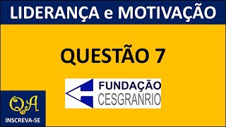 Liderança e Motivação Questão 7  CESGRANRIO cnu [upl. by Adaurd304]