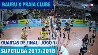 Bauru x Praia Clube  Quartas de Final JOGO 1  Superliga de Vôlei Feminino 20172018 [upl. by Skrap]