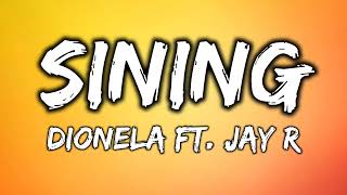 Dionela  SINING Lyrics ft Jay R [upl. by Bergstrom]