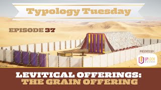 Episode 37 The Levitical Offerings — The Grain Offering [upl. by Utter]