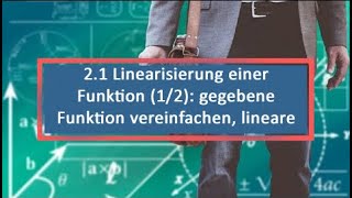 21 Linearisierung einer Funktion 12 gegebene Funktion vereinfachen lineare Funktion [upl. by Aivan950]