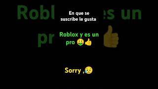 Sorry en verdad sorry  alse la manooo si les gusta roblox kiskis [upl. by Ilyah]