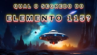 Qual a verdade sobre o ELEMENTO 115 [upl. by Ainig]