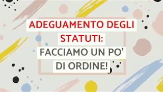 Adeguamento degli statuti nel terzo settore facciamo un po di ordine [upl. by Nylorak]