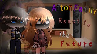 「Past」Afton Family react to the Future [upl. by Naeruat387]