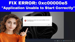 FIX Error 0xc00000e5 quotThe Application Was Unable to Start Correctlyquot [upl. by Teleya473]