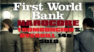 PayDay The Heist  First World Bank Overkill 145 Solo No Bots [upl. by Jopa600]