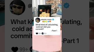 Part 1 What kind of calculating cold act did you commitstory reddit [upl. by Oicnerual]