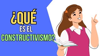 ¿En qué consiste el constructivismo [upl. by Nailimixam]