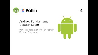 Tutorial Android Dengan Kotlin  4 Intent Explicit Pindah Activity dengan Parcelable Pemula [upl. by Ahsim]