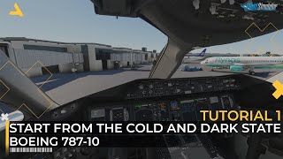 How to Start the Boeing 78710 from the Cold amp Dark State in MSFS 2020  Tutorial 1 [upl. by Kate]