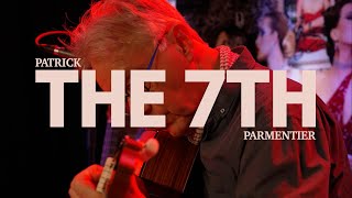 The 7th  Patrick Parmentier Live [upl. by Hildick]