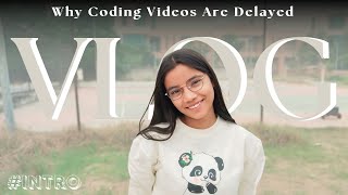 Why Coding Videos Are Delayed  Channel Update amp My Journey So Far 🚀quot [upl. by Hsivat]