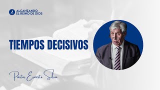 Tiempos decisivos  Pastor Ernesto Silva [upl. by Pavel]