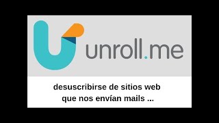 unroll me desuscribirse de sitios web que nos envían emails [upl. by Ahsitam]