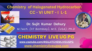 CHEMISTRY OF ALKYL HALIDES ARYL HALIDES LECTURE 1 CC VI UNIT I [upl. by Noah]