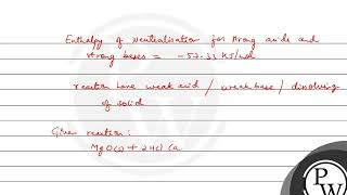 The absolute enthalpy of neutralisation of the reactionMgOs2HClaq MgCl2aqH2Ol [upl. by Zarla]