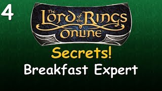 LOTRO Secrets 4  Breakfast Expert [upl. by Tavis]