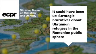 It could have been us Strategic narratives about Ukrainian refugees in the Romanian public sphere [upl. by Groscr]