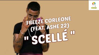 Freeze Corleone ft Ashe 22  Scellé paroles officielleslyrics [upl. by Nilo228]