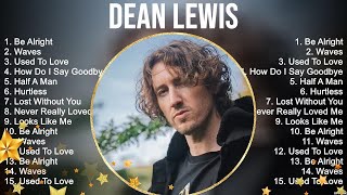 Dean Lewis Greatest Hits  The Best Of Dean Lewis  Top 10 Pop Artists of All Time [upl. by Netsrijk]