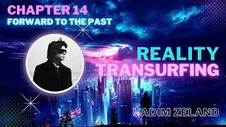 Reality Transurfing Audiobook Chapter 14  Forward to the Past [upl. by Nydnarb699]