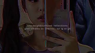 the neighbourhood reflections edit audio read description🛹 [upl. by Sergu506]