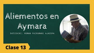 Alimentos en Aymara  Curso de Aymara lección 13 [upl. by Attenov531]