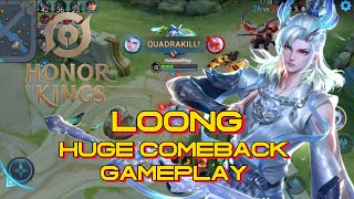 LOONG HUGE COMEBACK GAMEPLAY HOK  HONOR OF KINGS [upl. by Atok]