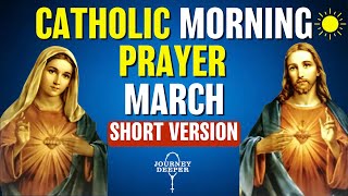 Catholic Morning SHORT Prayer MARCH 2024  SHORT VERSION Catholic Prayers For Everyday [upl. by Notslar]