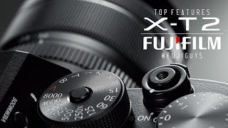 Fuji Guys  Fujifilm XT2  Top Features [upl. by Irma]