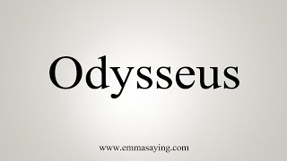 How To Say Odysseus [upl. by Nilats]