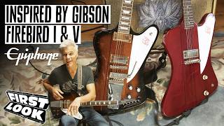 Epiphone Inspired By Gibson Firebird I amp V Demos  First Look [upl. by Dnomyar615]