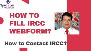 How to fill IRCC Webform  Who need to fill IRCC Webform  How to Contact IRCC [upl. by Diraf]