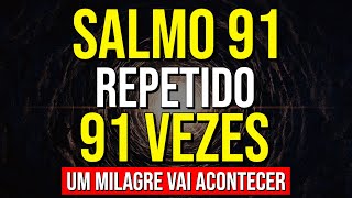 OUÇA DORMINDO SALMO 91 REPETIDO 91 VEZES  VEJA O QUE ACONTECE [upl. by Ydnih]