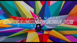 quotDreaming Awakequot x Okuda San Miguel — 2017 [upl. by Tanny]