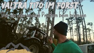 Heut erzähl ich Euch was übers Bremssystem beim Valtra und was mir manchmal Probleme macht im Wald [upl. by Atiuqehs]