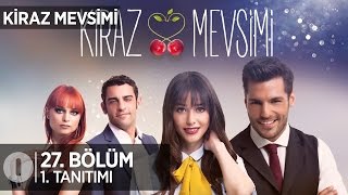 Kiraz Mevsimi 27Bölüm Tanıtımı [upl. by Cleodal]