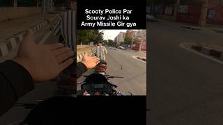 Scooty Police Par souarv Joshi ka Army Missile Gir Gya shorts trending shortvideo [upl. by Duwad303]